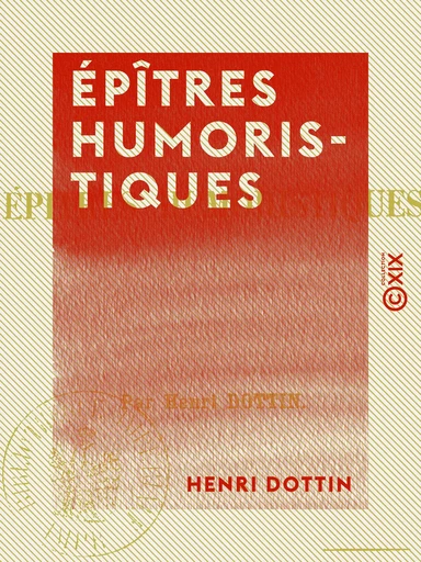 Épîtres humoristiques - Henri Dottin - Collection XIX