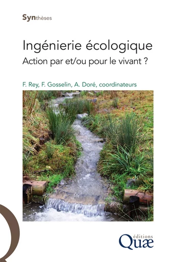 Ingenierie écologique - Freddy Rey, Frédéric Gosselin, Antoine Doré - Quae