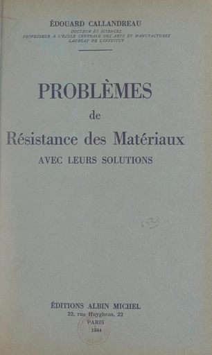 Problèmes de résistance des matériaux avec leurs solutions - Édouard Callandreau - FeniXX réédition numérique