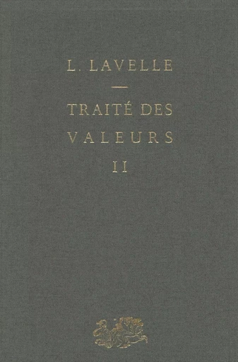 Traité des valeurs (2) - Louis Lavelle - (Presses universitaires de France) réédition numérique FeniXX