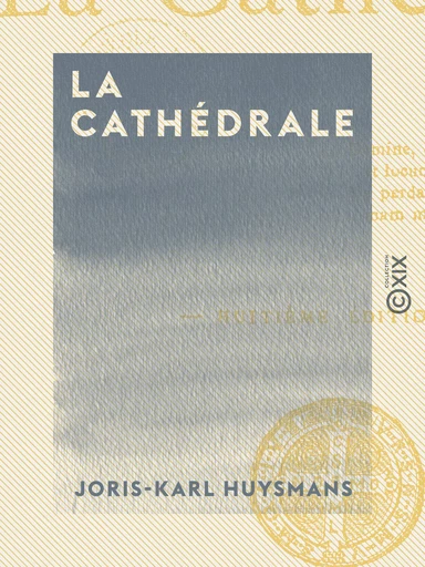 La Cathédrale - Joris-Karl Huysmans - Collection XIX