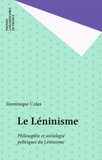 Le Léninisme - Dominique Colas - Presses universitaires de France (réédition numérique FeniXX)