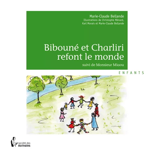 Bibouné et Charliri refont le monde - Marie-Claude Bellande - Société des écrivains