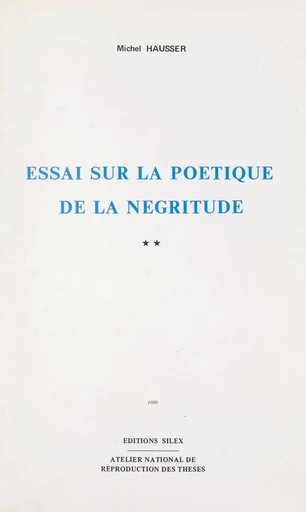 Essai sur la poétique de la négritude (2) - Michel Hausser - FeniXX réédition numérique