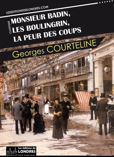 Les Boulingrin, Monsieur Badin, La peur des coups - Georges Courteline - Les Editions de Londres