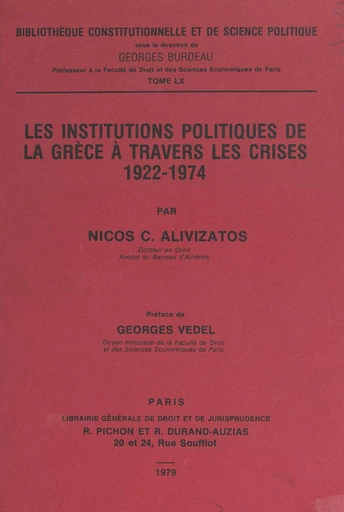 Les institutions politiques de la Grèce à travers les crises, 1922-1974 - Nicos C. Alivizatos - FeniXX réédition numérique