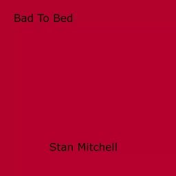 Bad To Bed