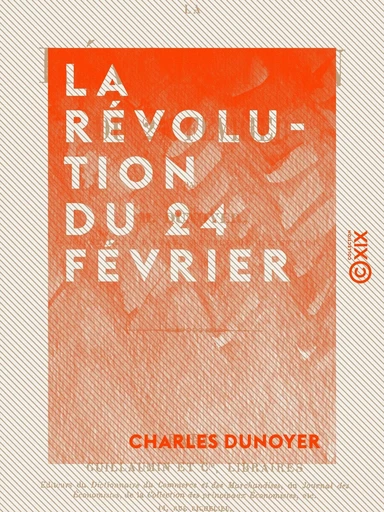 La Révolution du 24 février - Charles Dunoyer - Collection XIX