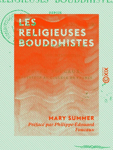 Les Religieuses bouddhistes - Depuis Sakya-Mouni jusqu'à nos jours - Mary Summer - Collection XIX