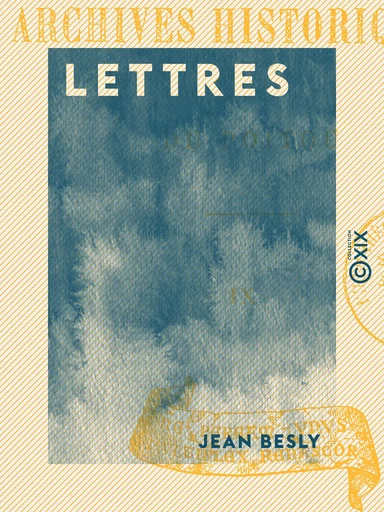 Lettres - Jean Besly - Collection XIX