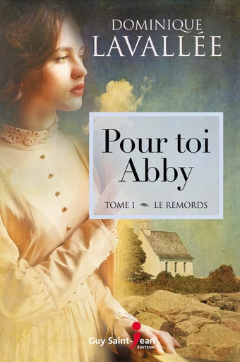 Pour toi Abby, tome 1 - Dominique Lavallée - Guy Saint-Jean Editeur