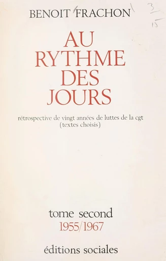 Au rythme des jours (2). 1955-1967 - Benoît Frachon - FeniXX réédition numérique