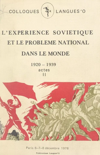 Actes du Colloque sur l'expérience soviétique et le problème national dans le monde, 1920-1939 (2) -  Collectif - FeniXX réédition numérique