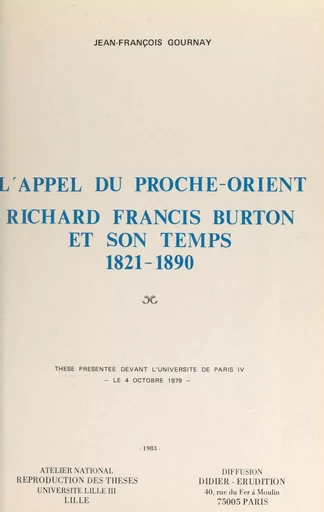 L'appel du Proche-Orient : Richard Francis Burton et son temps, 1821-1890 - Jean-François Gournay - FeniXX réédition numérique