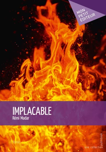 Implacable - Rémi Madar - Mon Petit Editeur