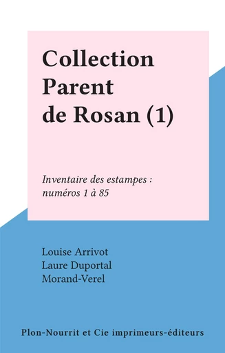 Collection Parent de Rosan (1) - Louise Arrivot, Laure Duportal,  Morand-Verel - FeniXX réédition numérique