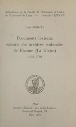 Documents lexicaux extraits des archives scabinales de Roanne (La Gleize), 1492-1794