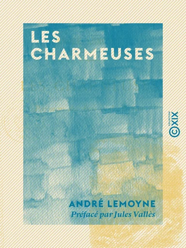 Les Charmeuses - Paysages des bois et des grèves - André Lemoyne - Collection XIX