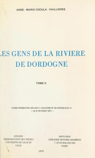 Les gens de la rivière de Dordogne, 1750-1850 (2) - Anne-Marie Cocula-Vaillières - FeniXX réédition numérique