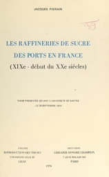 Les raffineries de sucre des ports en France (XIXe - début du XXe siècles)