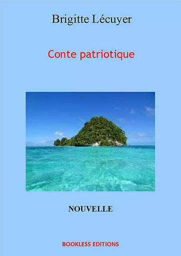 Conte patriotique - Brigitte Lécuyer - Bookless-editions