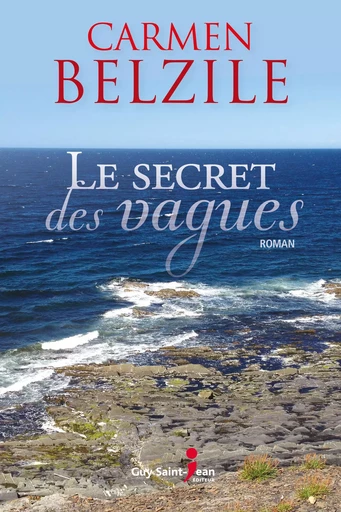 Le secret des vagues - Carmen Belzile - Guy Saint-Jean Editeur