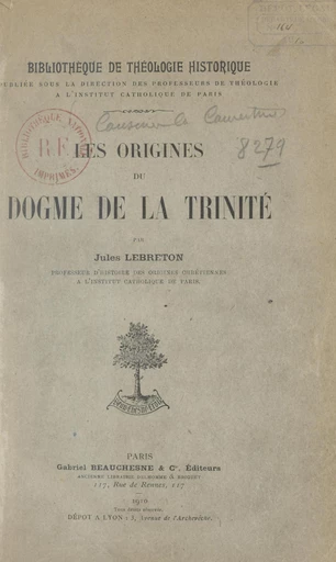 Les origines du dogme de la Trinité (1) - Jules Lebreton - FeniXX réédition numérique