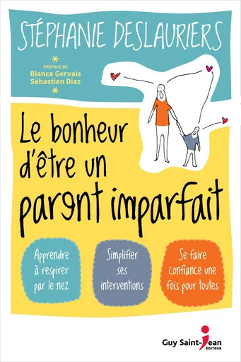 Le bonheur d'être un parent imparfait - Stéphanie Deslauriers - Guy Saint-Jean Editeur