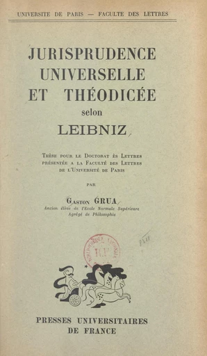 Jurisprudence universelle et théodicée selon Leibniz - Gaston Grua - FeniXX réédition numérique