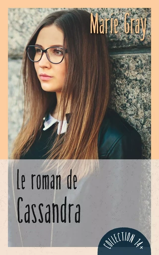 Le roman de Cassandra - Marie Gray - Guy Saint-Jean Editeur