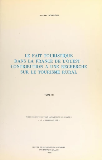 Le fait touristique dans la France de l'Ouest : contribution à une recherche sur le tourisme rural (3) - Michel Bonneau - FeniXX réédition numérique