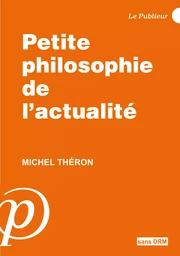 Petite philosophie de l'actualité