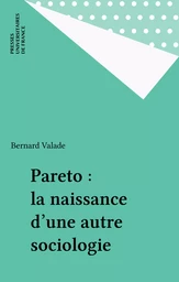 Pareto : la naissance d'une autre sociologie