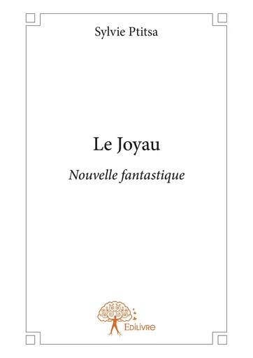 Le Joyau - Sylvie Ptitsa - Editions Edilivre