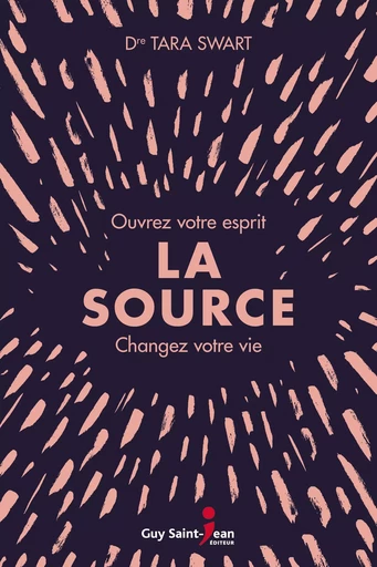 La source - Tara Swart - Guy Saint-Jean Editeur