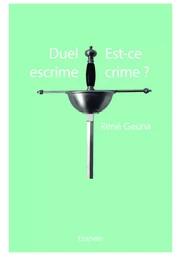 Duel escrime Est-ce crime ?