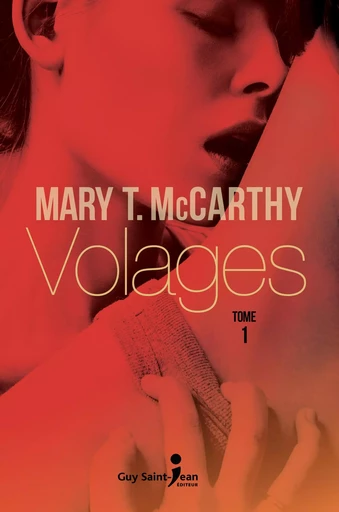 Volages, tome 1 - Mary T. McCarthy - Guy Saint-Jean Editeur