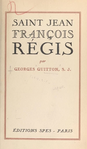 Après les Guerres de Religion, Saint Jean-François Régis, 1597-1640 - Georges Guitton - FeniXX réédition numérique