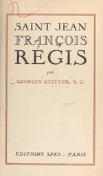 Après les Guerres de Religion, Saint Jean-François Régis, 1597-1640