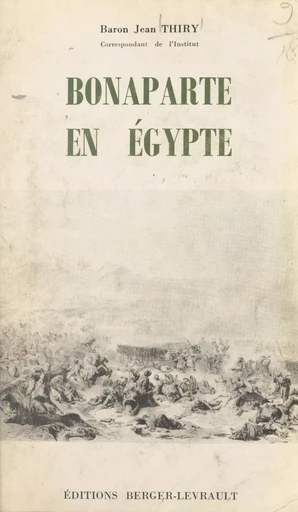 Bonaparte en Égypte - Jean Thiry - FeniXX réédition numérique