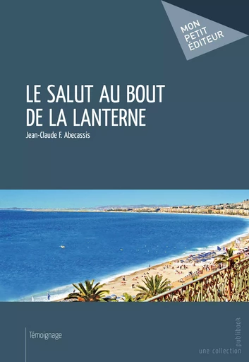 Le Salut au bout de la Lanterne - Jean-Claude F. Abecassis - Mon Petit Editeur