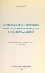 Le ridicule et son expression dans les comédies françaises, de Scarron à Molière