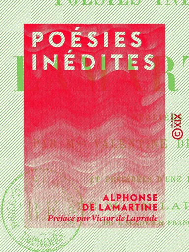 Poésies inédites - Alphonse De Lamartine, Victor de Laprade - Collection XIX