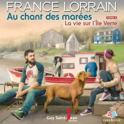 Au chant des marées tome 2. La vie sur l'Île Verte - France Lorrain - Kampus Média