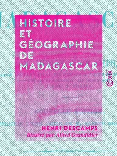 Histoire et géographie de Madagascar - Henri Descamps - Collection XIX