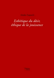 Esthétique du désir, éthique de la jouissance