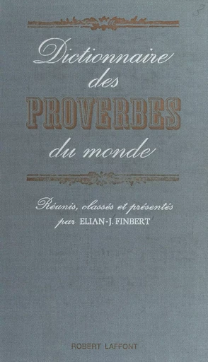 Dictionnaire des proverbes du monde - Élian-Judas Finbert - FeniXX réédition numérique