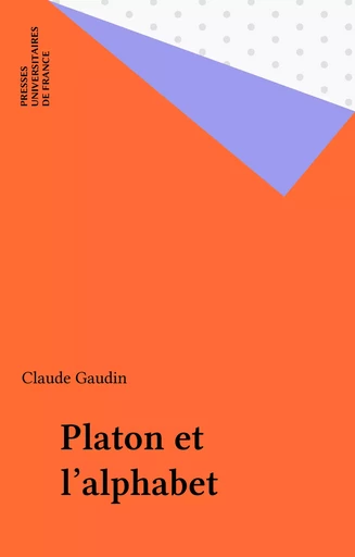 Platon et l'alphabet - Claude Gaudin - Presses universitaires de France (réédition numérique FeniXX)