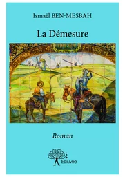 La Démesure