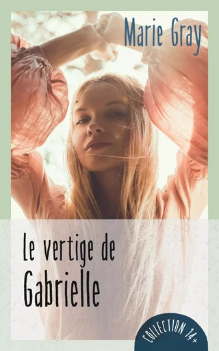 Le vertige de Gabrielle - Marie Gray - Guy Saint-Jean Editeur